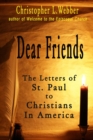 Image for Dear Friends: The Letters of St. Paul to Christians In America