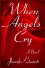 Image for When Angels Cry: A Novel