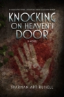 Image for Knocking on heaven&#39;s door: a novel