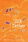 Image for Silk tether: a novel