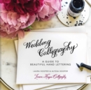 Image for Wedding Calligraphy: A Guide to Beautiful Hand Lettering