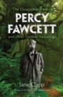 Image for The Disappearance of Percy Fawcett: And Other Famous Vanishings
