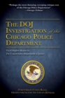Image for DOJ Investigation of the Chicago Police Department: The Complete Report by The United States Department of Justice