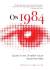 Image for On 1984: quotes for an Orwellian future happening today