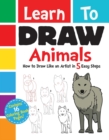 Image for Learn to Draw Animals : How to Draw Like an Artist in 5 Easy Steps