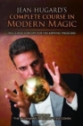Image for Jean Hugard&#39;s Complete Course in Modern Magic : Skills and Sorcery for the Aspiring Magician