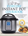 Image for The Everyday Instant Pot Cookbook : Recipes and Meal Planning for Every Cook and Every Family
