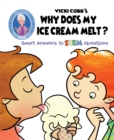 Image for Why Does My Ice Cream Melt? : Smart Answers to STEM Questions