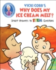 Image for Vicki Cobb&#39;s Why Does My Ice Cream Melt?: Smart Answers to STEM Questions