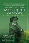 Image for Love Affairs of Mary Queen of Scots: A Political History