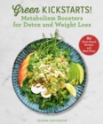 Image for Green kickstarts!: metabolism boosters for detox and weight loss