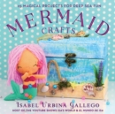 Image for Mermaid crafts: 25 magical projects for deep sea fun