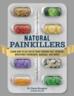 Image for Natural Painkillers : Learn How to Get Rid of Pain through Diet, Exercise, Breathing Techniques, Massage, and More!