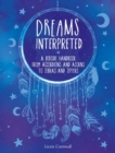 Image for Dreams Interpreted : A Bedside Handbook Explaining Everything from Accordions and Acorns to Zebras and Zippers