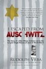 Image for I escaped from Auschwitz  : the story of a man whose actions led to the largest single rescue of Jews in World War II