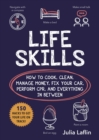 Image for Life Skills : How to Cook, Clean, Manage Money, Fix Your Car, Perform CPR, and Everything in Between