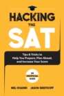 Image for Hacking the SAT: Tips and Tricks to Help You Prepare, Plan Ahead, and Increase Your Score