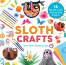 Image for Sloth Crafts: 18 Fun &amp; Creative Step-by-Step Projects
