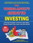 Image for Young Adult&#39;s Guide to Investing: A Practical Guide to Finance That Helps Young People Plan, Save, and Get Ahead