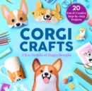Image for Corgi crafts  : 20 fun and creative step-by-step projects