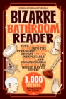 Image for Bizarre Bathroom Reader: Your Plunging Guide Into the Strangest Stories, Oddest Trivia, Inexplicable Events, and Unfathomable Mysteries the World Has to Offer!