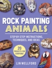 Image for Rock Painting Animals: Step-by-Step Instructions, Techniques, and Ideas-20 Projects for Everyone!