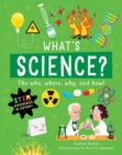 Image for What is Science? : The Who, Where, Why, and How