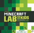 Image for Unofficial Minecraft lab for kids  : family-friendly projects for exploring and teaching math, science, history, and culture through creative building : Volume 7