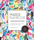 Image for The Marker Playbook : 44 Exercises to Draw, Design and Dazzle with Your Marker