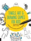 Image for Tangle art and drawing games for kids  : a silly book for creative and visual thinking