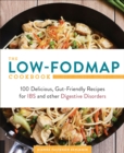 Image for The low-FODMAP cookbook: 100 delicious, gut-friendly recipes for IBS and other digestive disorders