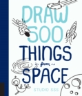 Image for Draw 500 Things from Space : A Sketchbook for Artists, Designers, and Doodlers