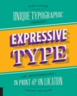 Image for Expressive type  : unique typographic design in sketchbooks, in print &amp; on location around the globe