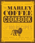 Image for The Marley Coffee cookbook  : one love, many coffees, and 100 recipes