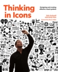 Image for Thinking in icons  : designing and creating effective visual symbols