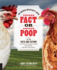 Image for Chicken fact or chicken poop  : the chicken whisperer&#39;s guide to the facts and fictions you need to know to keep your flock healthy and happy : Volume 2