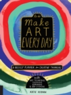 Image for Make Art Every Day : A Weekly Planner for Creative Thinkers--With Art Techniques, Exercises, Reminders, and 500+ Stickers