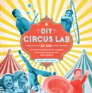 Image for DIY Circus Lab for Kids