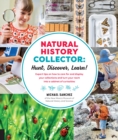 Image for Natural history collector  : hunt, discover, learn!