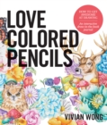Image for Love Colored Pencils : How to Get Awesome at Drawing: An Interactive Draw-in-the-Book Journal