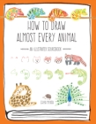 Image for How to draw almost every animal  : an illustrated sourcebook