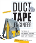 Image for Duct Tape Engineer: The Book of Big, Bigger, and Epic Duct Tape Projects