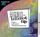 Image for Scratch &amp; Create: Hand-Lettered Life : Design your own quotes with 16 scratch boards and 4 alphabet and ornament stencils