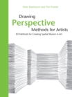 Image for Drawing Perspective Methods for Artists: 85 Methods for Creating Spatial Illusion in Art