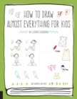 Image for How to Draw Almost Everything for Kids