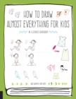 Image for How to draw almost everything for kids