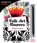 Image for Scratch &amp; Create Folk Art Flowers : 20 Original Art Postcards