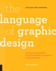 Image for The Language of Graphic Design: An Illustrated Handbook for Understanding Fundamental Design Principles