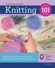 Image for Knitting 101: Master Basic Skills and Techniques Easily Through Step-by-Step Instruction
