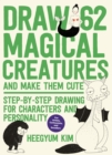 Image for Draw 62 Magical Creatures and Make Them Cute